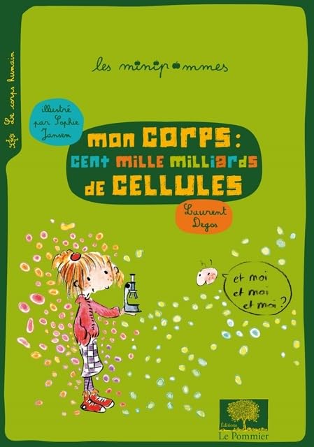 Mon corps : cent mille milliards de cellules 9782746510890
