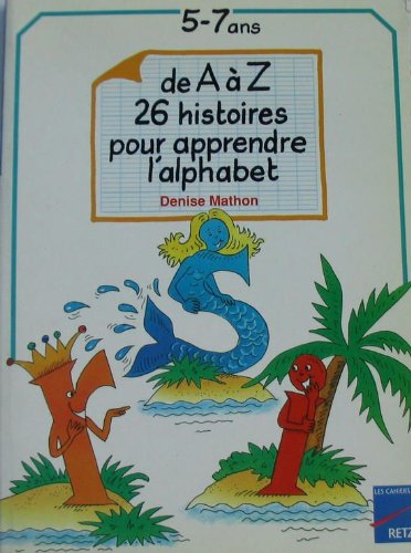 De A A Z 26 Questions Pour Apprendre L Alphabet 9782096015823