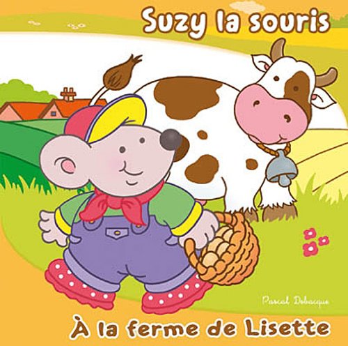Suzy la souris : A la ferme de Lisette 9782753015968