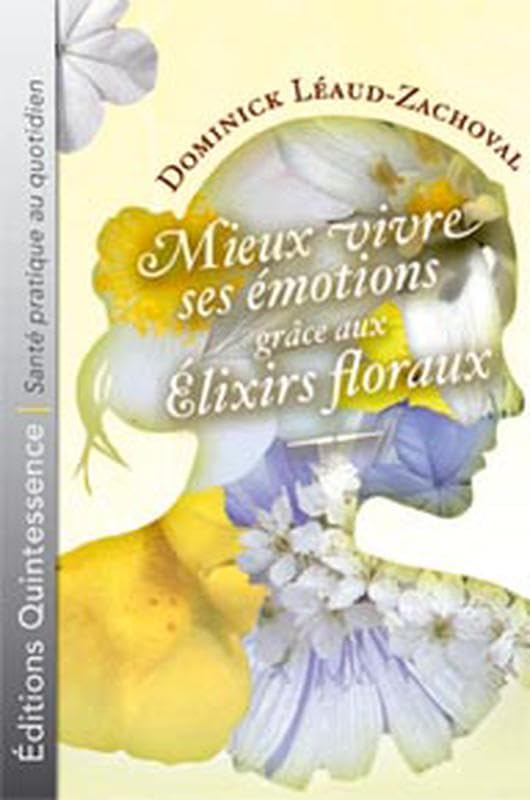 Mieux vivre émotions grâce élixirs floraux 9782913281790