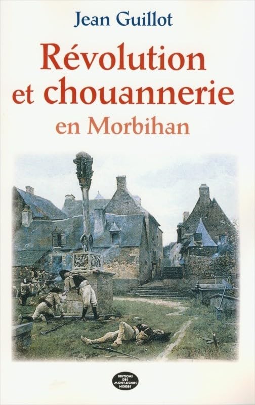 Révolution et chouannerie en Morbihan (1798-1804) 9782919305551