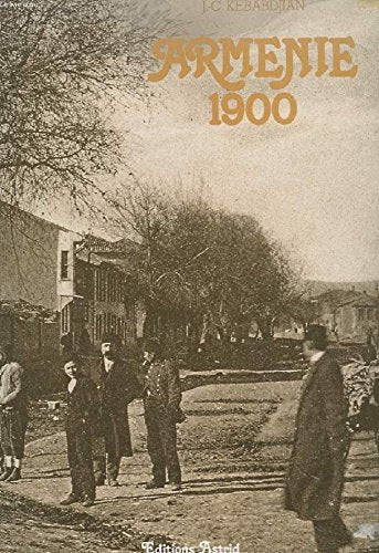 ARMENIE 1900. RECIT D'YVES TERNON. 