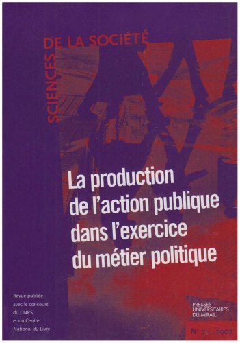 Production de l'action publique dans l'exercice du metier politique. revue scien 9782858169061