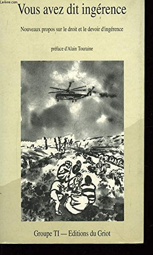 Vous avez dit ingérence: Nouveaux propos sur le droit et le devoir d'ingérence 9782910543013