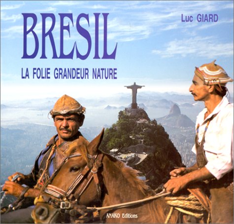 Bresil. La Folie Grandeur Nature 9782907754057