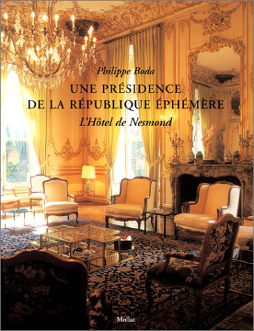 Une présidence de la république éphémère : L'Hôtel de Nesmond 9782909351711