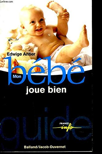 Mon bébé joue bien 9782715812451