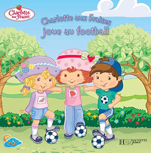 Charlotte aux Fraises joue au football 9782012250147