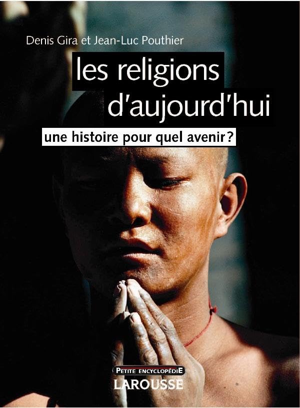 Les religions d'aujourd'hui - Une histoire pour quel avenir ? - Nouvelle Présentation 9782035843074