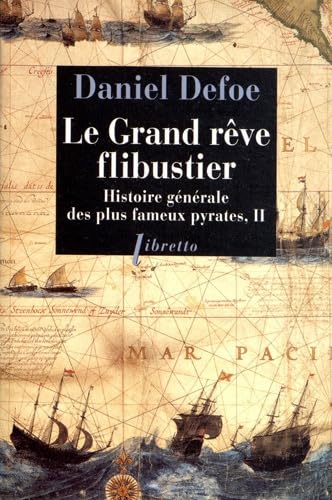 Le grand rêve flibustier Histoire générale des plus fameux pyrates T2 (0002) 9782752906816