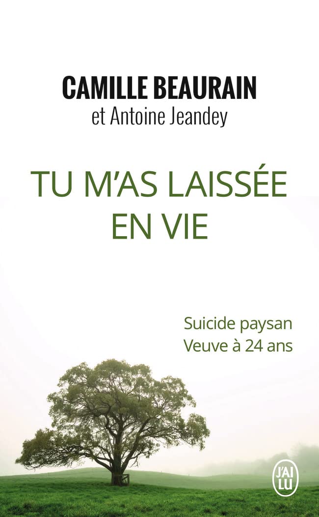 Tu m'as laissée en vie: Suicide paysan, veuve à 24 ans 9782290232057