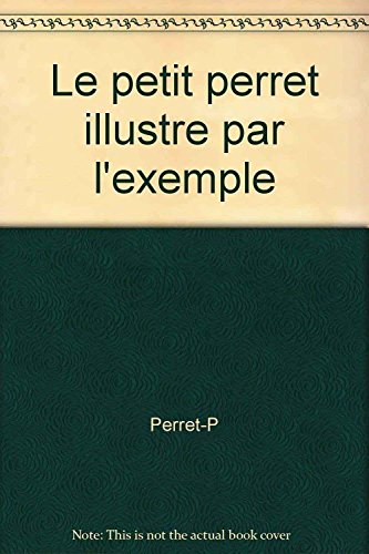Le petit perret illustre par l'exemple 9782738201119