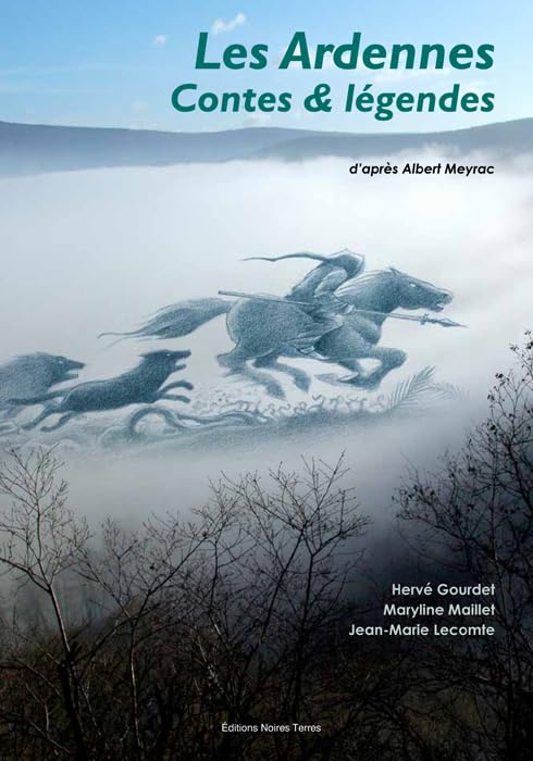 Les Ardennes : contes et légendes: D'après Albert Meyrac 9782915148558
