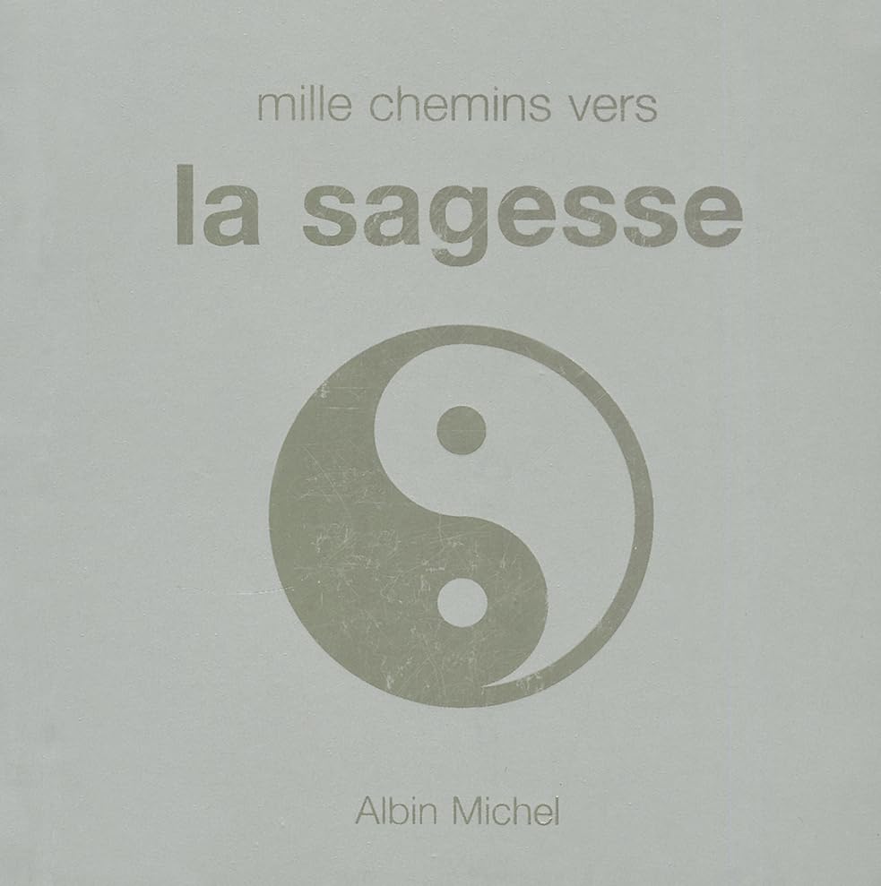Mille chemins vers la sagesse 9782226119834