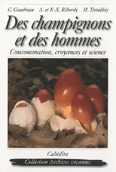 Des champignons et des hommes : Consommation, croyances et science 9782882955418