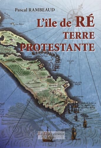 L'île de Ré, terre protestante 9782842654849