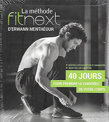 La méthode fitnext d'Erwann Menthéour - 40 jours pour prendre le contrôle de votre corps 9782298091595