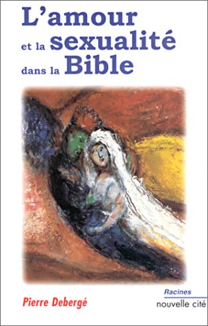 L'amour et la sexualité dans la Bible 9782853133975