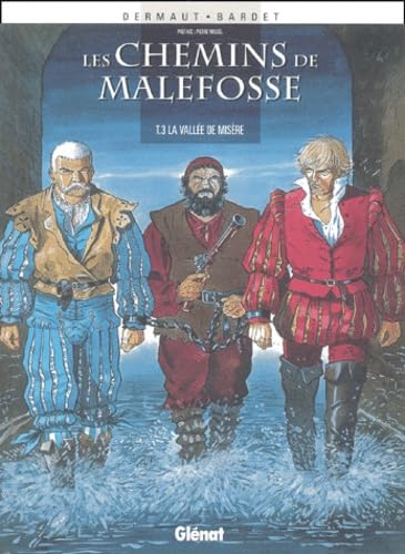 Les Chemins de Malefosse, tome 3 : La vallée de misère 9782723425582