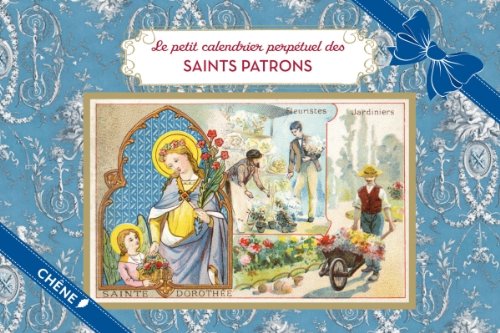 Le petit calendrier perpétuel des Saints Patrons 9782812309007