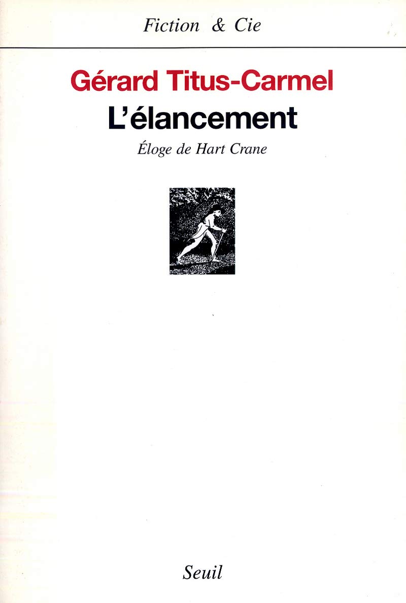 L'Elancement. Eloge de Hart Crane 9782020340243