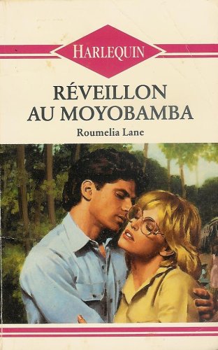 Réveillon au Moyobamba : Collection : Harlequin n° 57 9782280102070