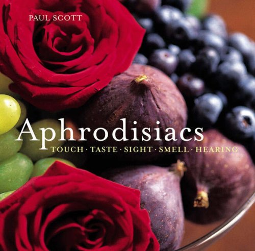 Aphrodisiacs: Touch Taste Sight Smell Hearing 9781845972790