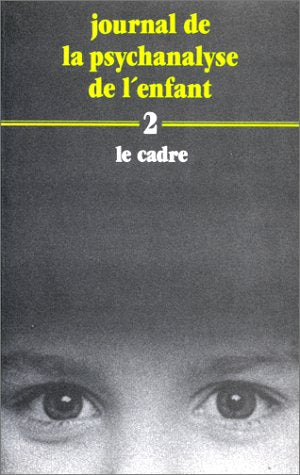 Journal de la psychanalyse de l'enfant, numéro 2 : le cadre 9782227005129