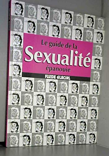 Le Guide de la sexualité épanouie 9782858152599