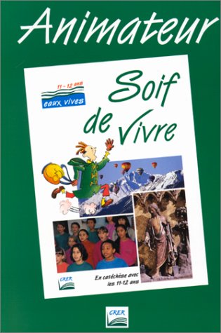 Soif de vivre. Animateur 9782857331001