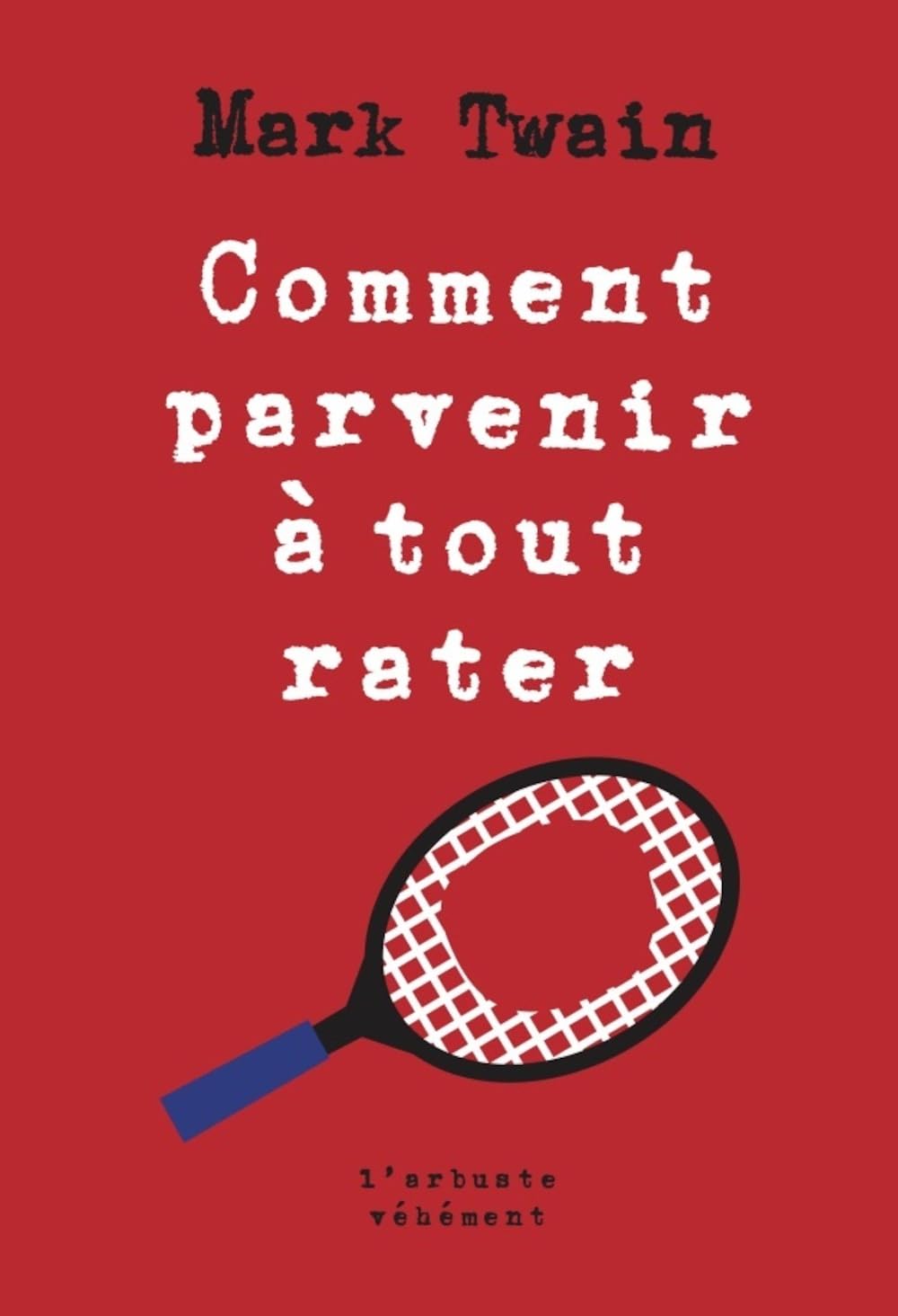 Comment parvenir à tout rater 9782379412400