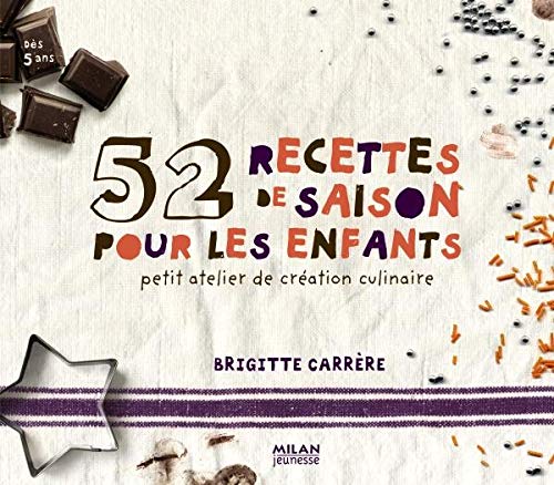 52 recettes de saison pour les enfants: Petit atelier de création culinaire 9782745937759