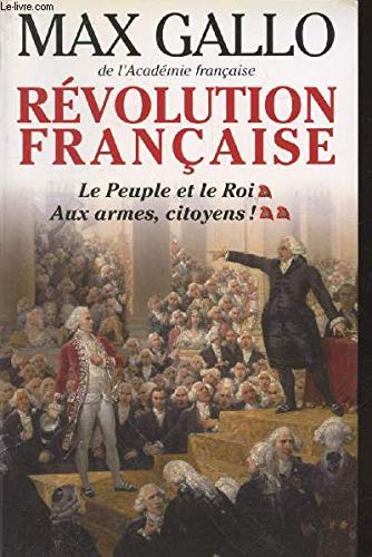 REVOLUTION FRANCAISE.LE PEUPLE ET LE ROI.AUX ARMES,CITOYENS ! 9782298026177
