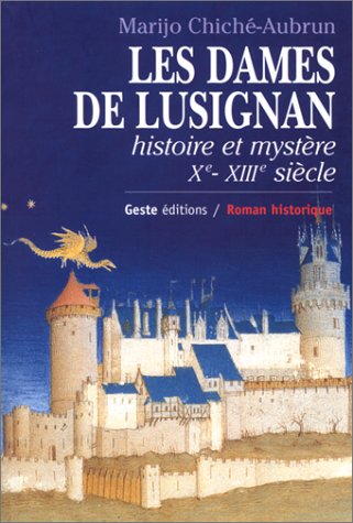 Les Dames de Lusignan : Histoire et mystère, Xe-XIIIe siècle 9782845610538