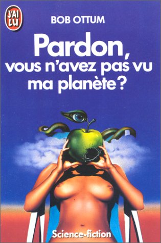 Pardon, vous n'avez pas vu ma planète ? 9782277115687