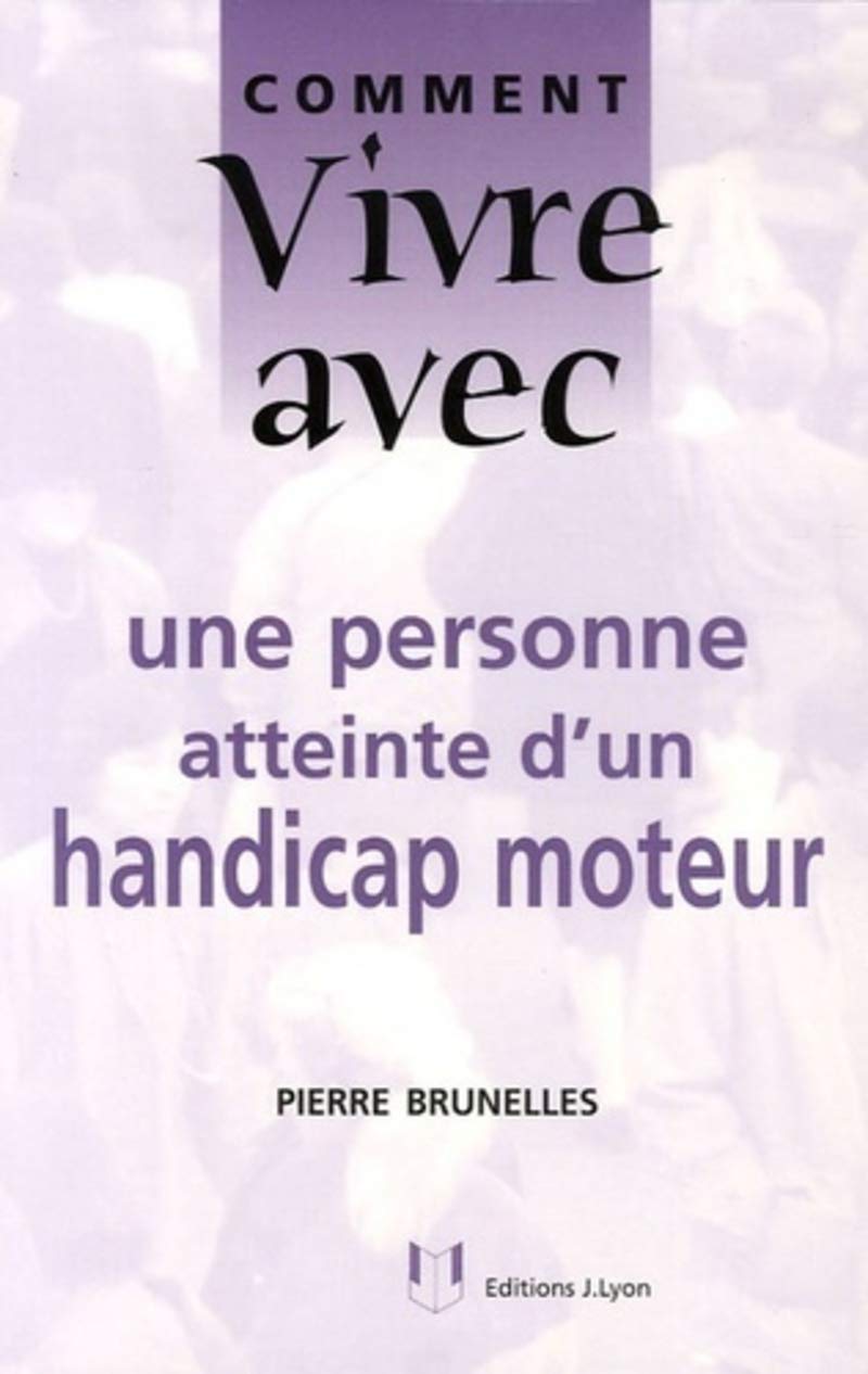 Comment vivre avec une personne atteinte d'un handicap moteur 9782843191350