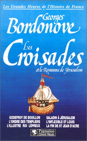 Les Croisades Et Le Royaume De Jerusalem 9782857043812