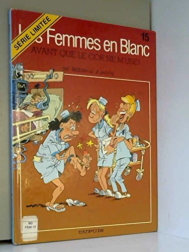Avant que le cor ne m'use. Femmes en blanc, numéro 15 9782800130569