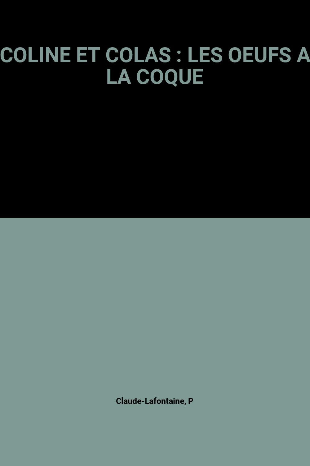 Coline Et Colas : Les Oeufs A La Coque 9782841130702