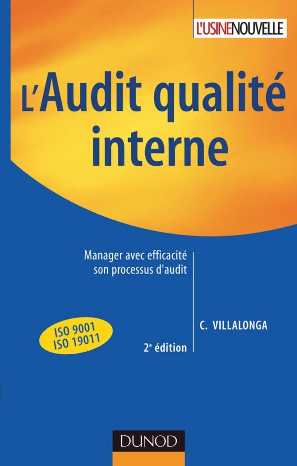 L'audit qualité interne - 2ème édition - Manager avec efficacité son processus d'audit: Manager avec efficacité son processus d'audit 9782100507528