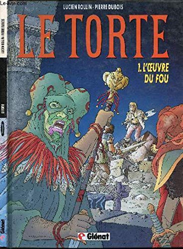 Le torte, tome 1 : L'oeuvre du fou 9782723411264