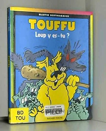 Touffu, tome 6 : Loup y es-tu ? 9782747001625