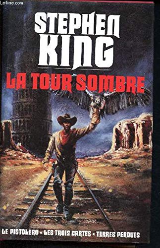 La tour sombre : Le pistolero, les trois cartes, terres perdues 9782724281910