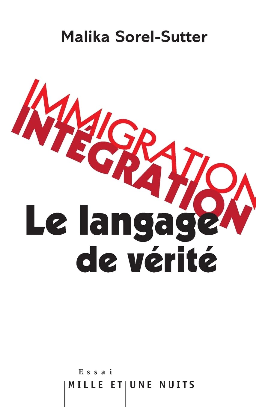 Immigration, Intégration : Le langage de vérité 9782755506150