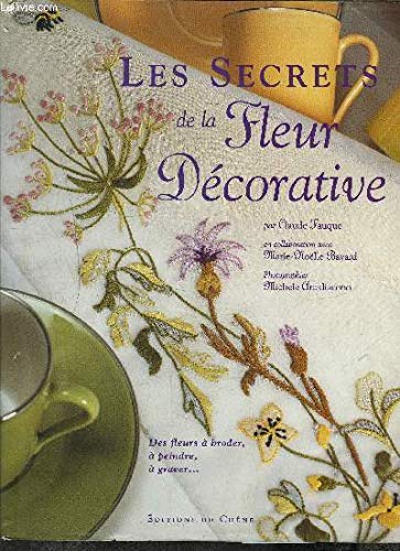 Les Secrets De La Fleur Decorative 9782842771386