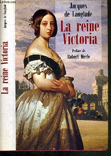 La reine Victoria, préfacé par Robert Merle 9782744140679