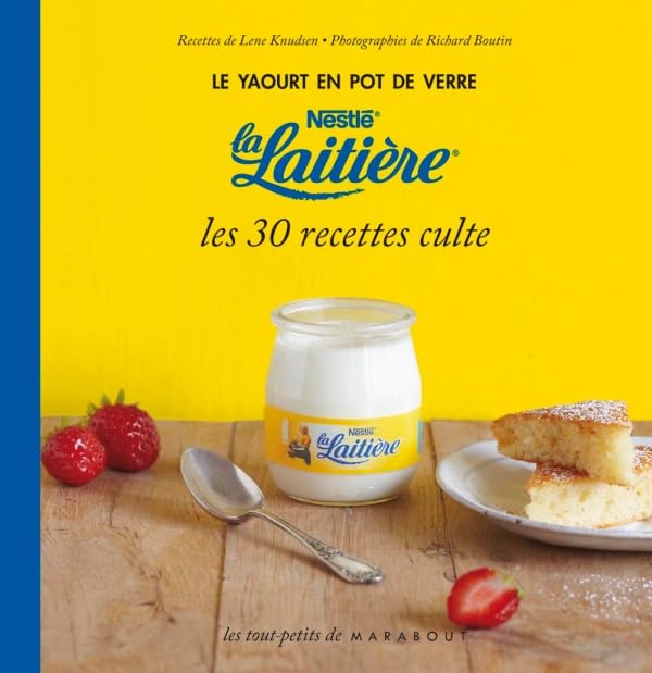 Le yaourt en pot de verre Nestlé la Laitière, les 30 recettes culte 9782501080583