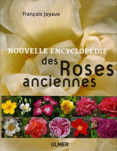 Nouvelle encyclopédie des Roses anciennes 9782841382057