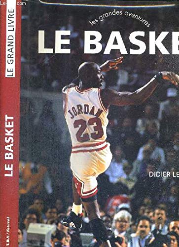 LES GRANDES AVENTURES - LE BASKET 9782743404864