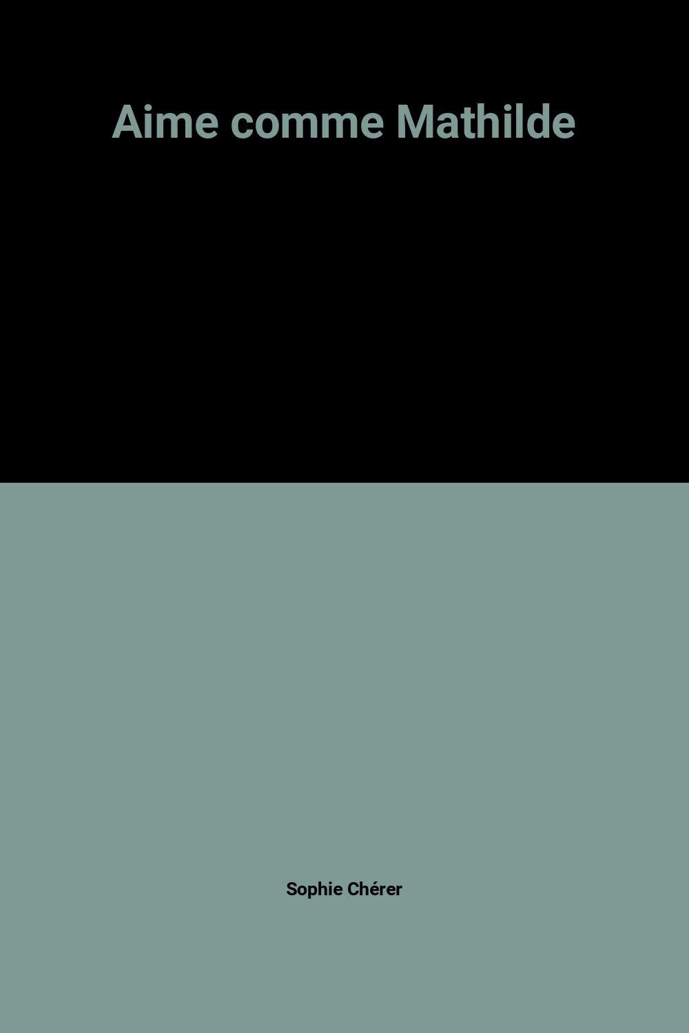 Aime comme Mathilde 9782211092753